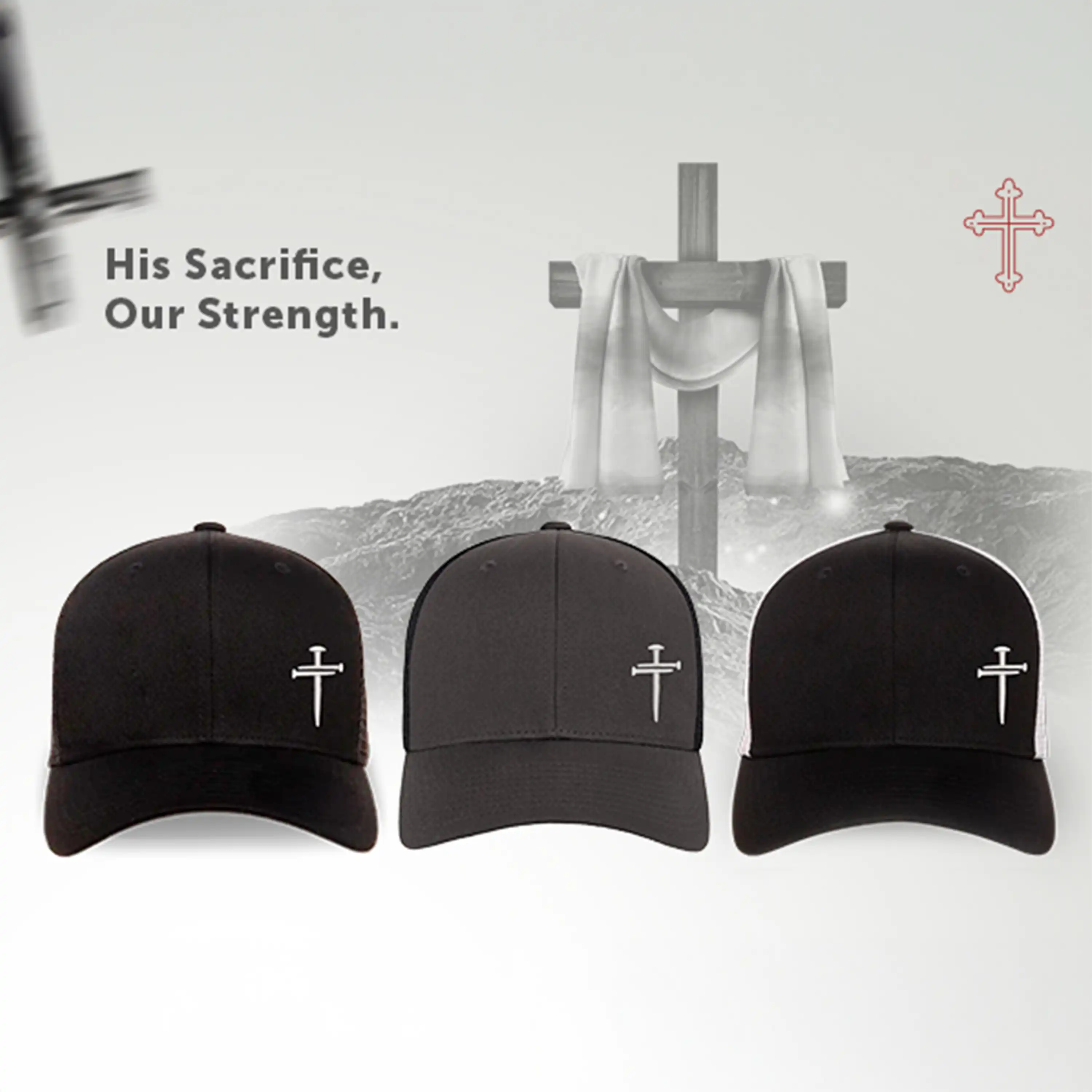 Three black baseball caps with cross symbols on a background with a cross and text 'His Sacrifice, Our Strength'.